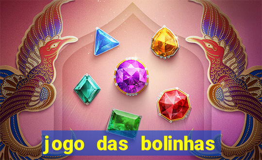 jogo das bolinhas que ganha dinheiro
